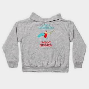 I"m a superhero, I mean Engineer! Kids Hoodie